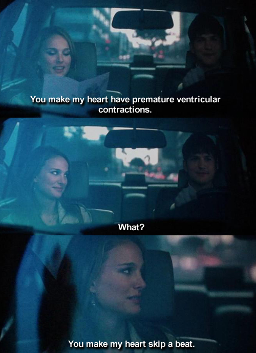No Strings Attached (2011)  Quote (About premature heart contractions beat)