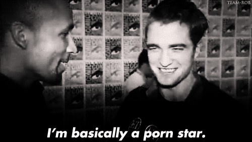 Robert Pattinson  Quote (About porn star porn lol gifs funny black and white)