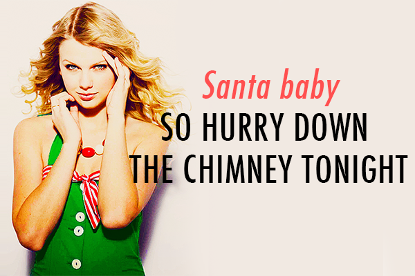 Taylor Swift Santa Baby Quote (About santa cruz gift chimney boxing day)