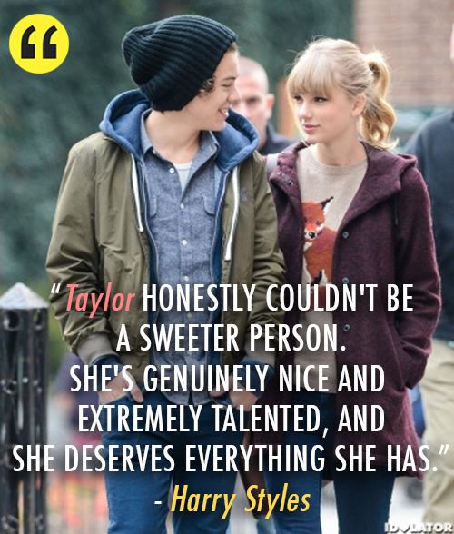 Harry Styles  Quote (About Taylor Swift talented sweet love dating)