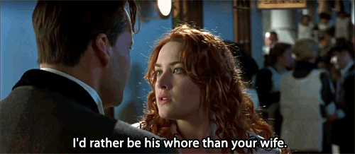Titanic (1997) Quote (About wife whore truth hate gifs anger)