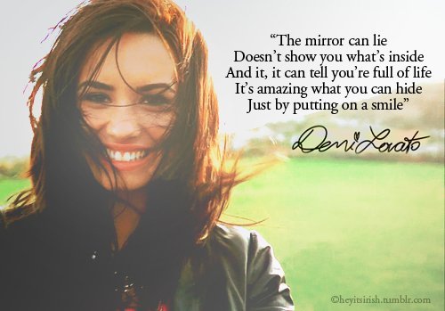 Demi Lovato  Quote (About ugly truth smile mirror low self esteem life lie hide confidence beautiful)