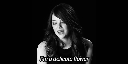 Emma Stone  Quote (About gifs flower delicate)