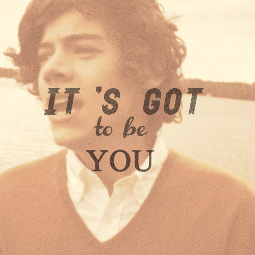 One Direction,Harry Styles Gotta Be You Quote (About you gotta be you gifs)