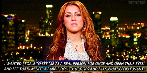 Miley Cyrus  Quote (About real person gifs be yourself barbie doll barbie)