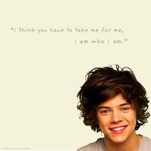 Harry Styles  Quote (About love inspirational I am who I am)