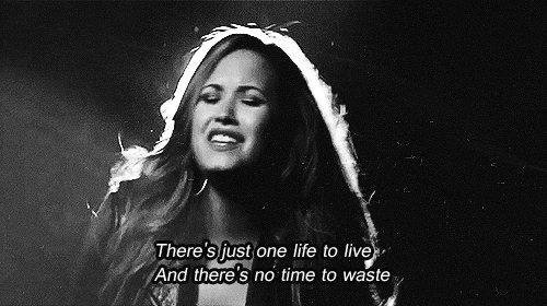 Demi Lovato Give Your Heart A Break Quote (About waste time live life gifs black and white)