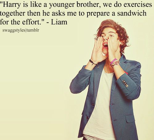 Liam Payne  Quote (About sandwich harry gym brother)