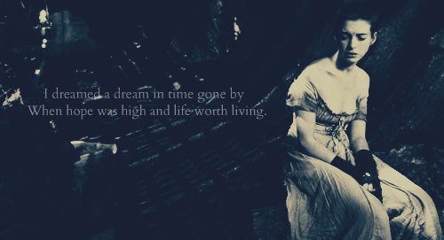 Les Misérables (2012)  Quote (About time poor life I Dreamed a Dream hope)