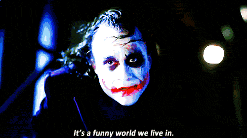 The Dark Knight (2008)  Quote (About sad gifs funny world funny end of world)