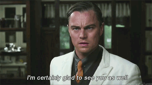 The Great Gatsby (2013)  Quote (About see glad gifs)