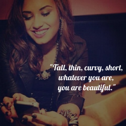 Demi Lovato Quote (About weird ugly thin tall strange short love yourself depressed curvy bullied born this way beautiful be yourself)