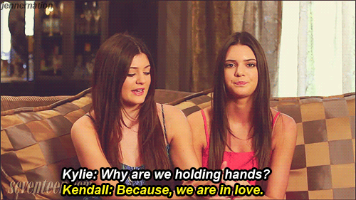 Kylie Jenner,Kendall Jenner  Quote (About sisters love holding hands gifs)