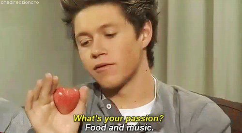 Niall Horan  Quote (About passion music food)