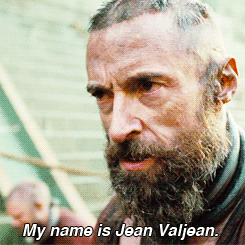 Les Misérables (2012)  Quote (About my name is jean introduction gifs anger)