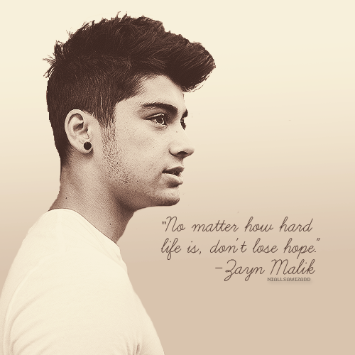 Zayn Malik Quote (About tough life hopeless hope hard dream)