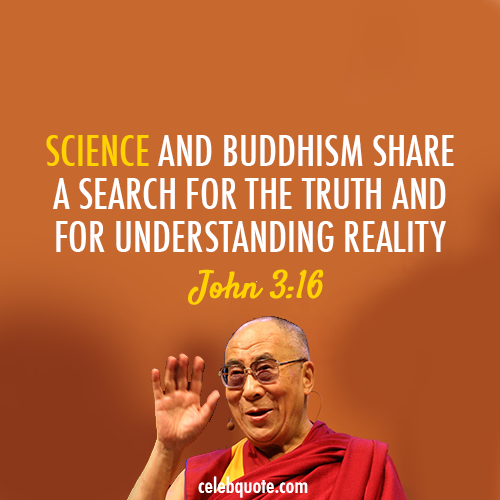 14th Dalai Lama (Tenzin Gyatso) Quote (About truth science reality buddhism)