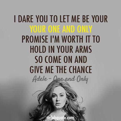Adele, One And Only Quote (About pain one and only one love hurt chance celebquote asking for love)