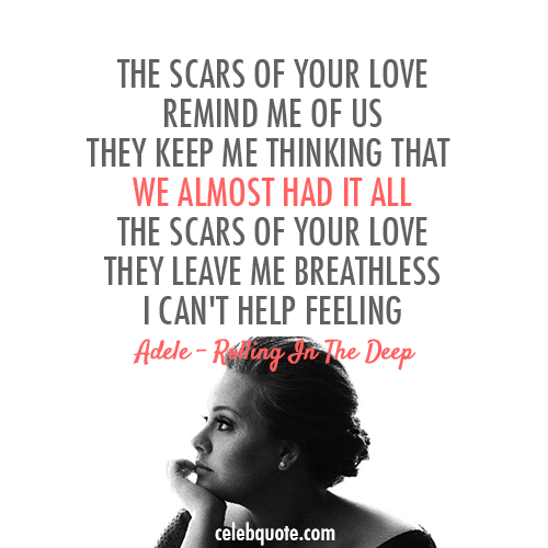 Adele, Rolling In The Deep Quote (About scars love feelings celebquote ...