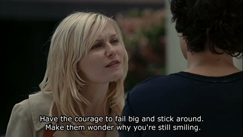 Elizabethtown (2005) Quote (About stick around smiling gifs fail courage challenges)