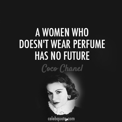 Coco Chanel Quote (About women perfume future)