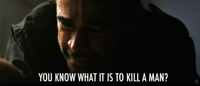 Dead Man Down (2013)  Quote (About violence killer kill a man blood)