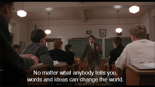 Dead Poets Society (1989) Quote (About words ideas gifs change the world)