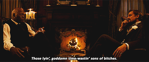 Django Unchained (2012) Quote (About time wasting lyring liar gifs bitches)