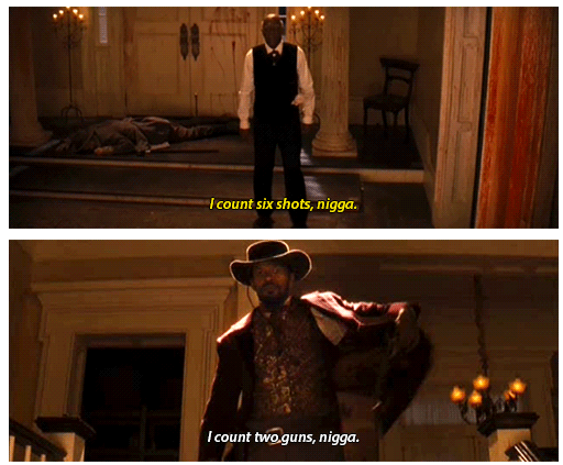 Django Unchained (2012) Quote (About two guns six shots nigger nigga)