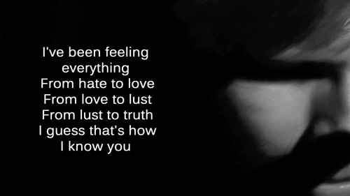 Ed Sheeran, Kiss Me Quote (About truth lust love hate gifs feelings black and white)