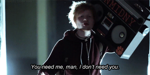 Ed Sheeran, You Need Me I Dont Need You Quote (About you need me i need you gifs)