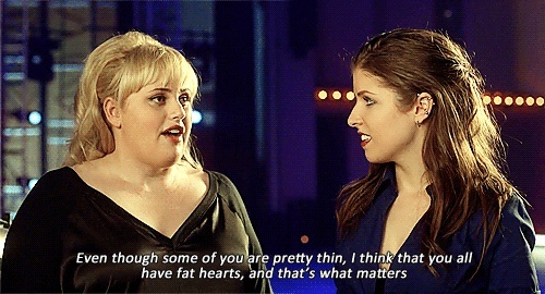 Pitch Perfect (2012) Quote (About what matters weight truth thin heavy gifs fat hearts fat)
