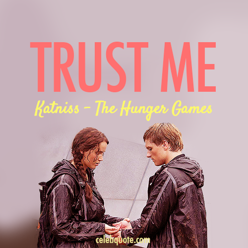 The Hunger Games (2012) Quote (About trust believe)