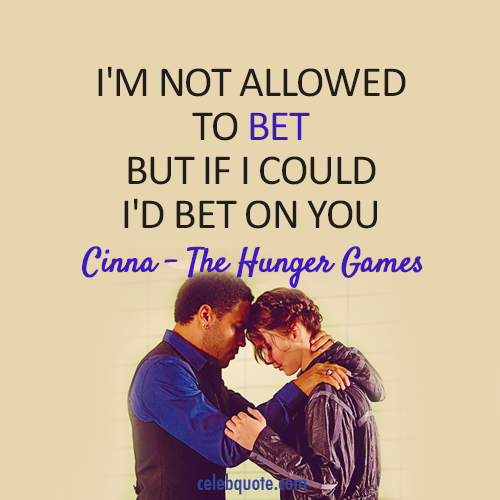 The Hunger Games (2012) Quote (About gamble bet believe)