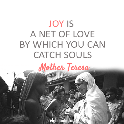 Mother Teresa Quote (About souls net of love joy happy happiness)