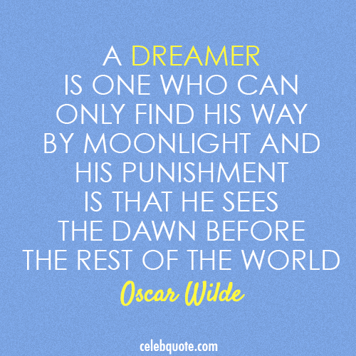 Oscar Wilde Quote (About punishment moonlight dreamer)