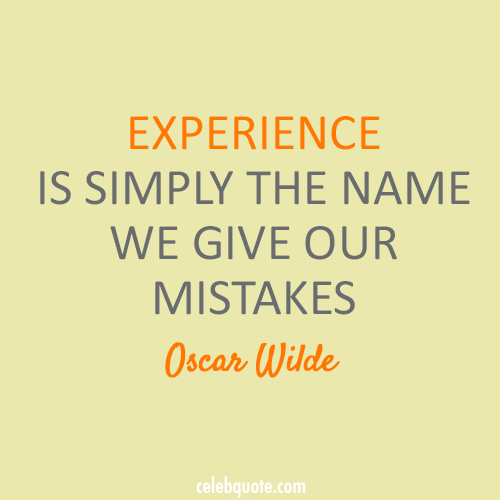 Oscar Wilde Quote (About mistakes experience)
