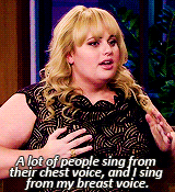 Rebel Wilson Quote (About sing gifs chest voice breast voice)