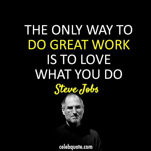 Steve Jobs Quote (About great work, job, passion, Stanford speech ...