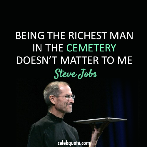 Steve Jobs Quote (About rich money death)