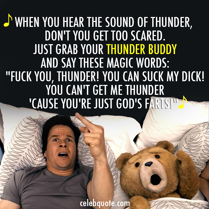 Ted (2012) Quote (About thunder song thunder buddy thunder buddies song sleeping singing scared mugic words farts bed)