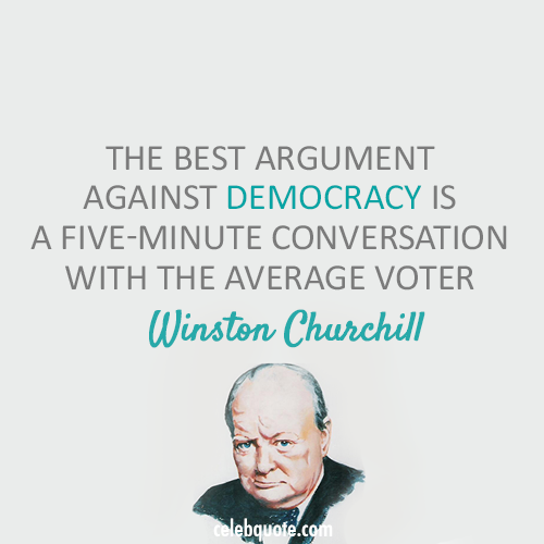 Winston Churchill Quote (About voter freedom election democracy) - CQ