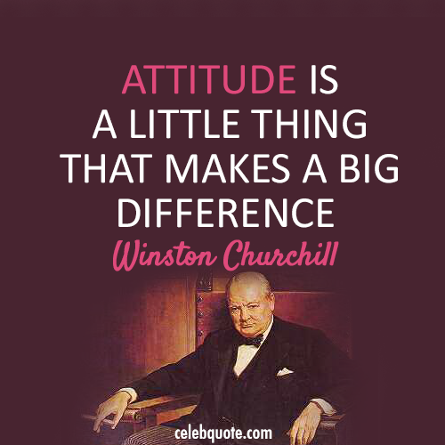 Winston Churchill Quote (About difference be nice attitude)