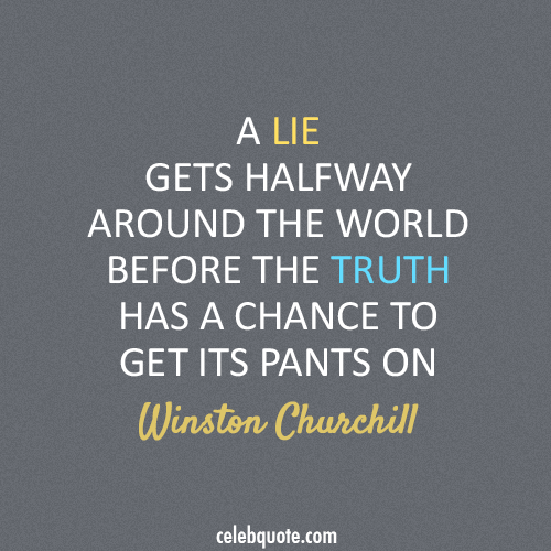 Winston Churchill Quote (About truth pants lie)