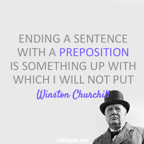 Winston Churchill Quote (About sentence preposition language grammer)