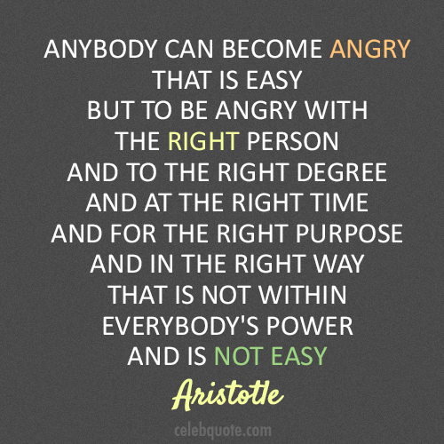 Aristotle Quote (About inspiring angry anger)