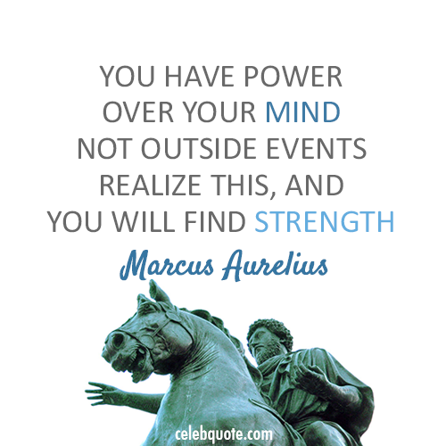 Marcus Aurelius Quote (About strength power mind)