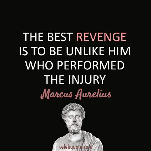 Marcus Aurelius Quote (About revenge injury)