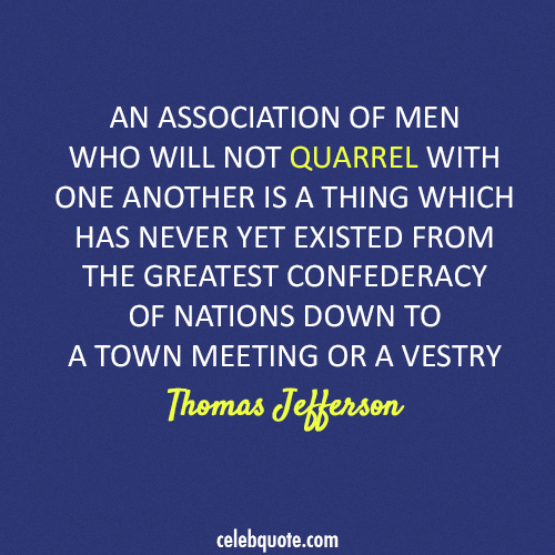 Thomas Jefferson Quote (About town meeting quarrel nations confederacy)