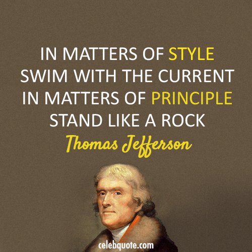 Thomas Jefferson Quote (About style rock principle current)